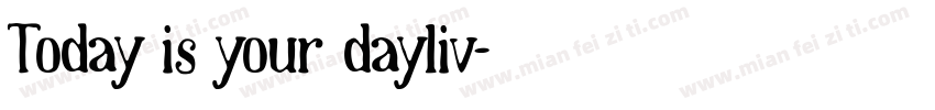 Today is your dayliv字体转换